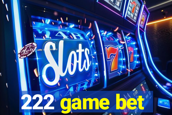 222 game bet